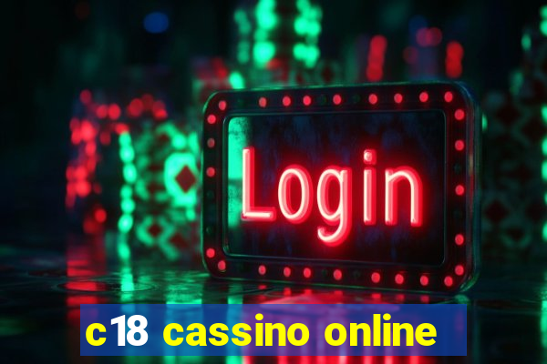 c18 cassino online